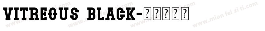 Vitreous Black字体转换